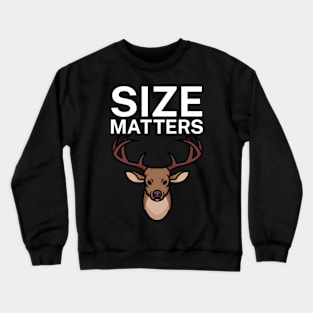 Size matters Crewneck Sweatshirt